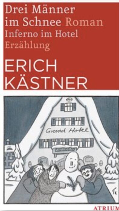 Erich Kästner: Drei Männer im Schnee, 240 Seiten, Atrium Verlag. Jetzt im JF-Buchdienst bestellen